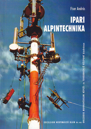 Fiser András - Ipari alpintechnika