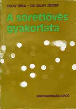 Zalay Gza-Dr. Zalay Jzsef - A srtlvs gyakorlata