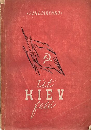 Szkljarenko - t Kiev fel