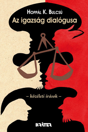 Hoppl K. Bulcs - Az igazsg dialgusa - Kzleti rsok