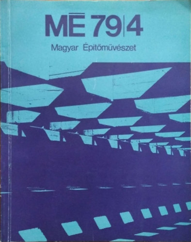 Gy�ngy�si Istv�n (szerk.) - Magyar �p�t�m�v�szet, 1979/4.