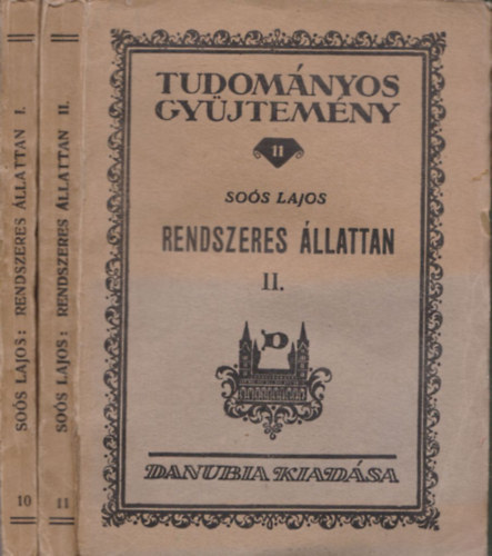 Soós Lajos - Rendszeres állattan I-II. (Tudományos gyüjtemény 10-11.)