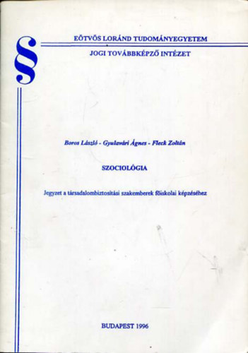 Boros Lszl - Gyulavri gnes - Fleck Zoltn - Szociolgia /jegyzet/