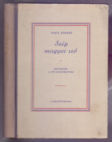 Nagy Jzsef - Szp magyar sz - Bevezets a stluselemzsbe