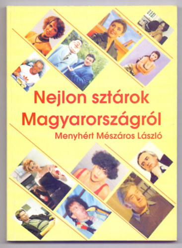 Menyhrt Mszros Lszl - Nejlon sztrok Magyarorszgrl I. (selejt jegyzk)