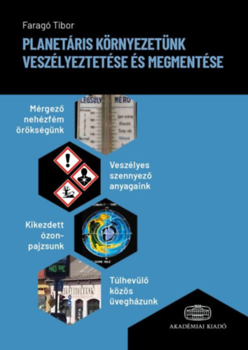 Farag� Tibor - Planet�ris k�rnyezet�nk vesz�lyeztet�se �s megment�se