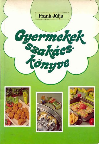Frank Jlia - Gyermekek szakcsknyve