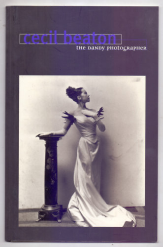 Kozma Zsolt (ford.) - Cecil Beaton - A dandy fotogrfus (The Dandy photographer)