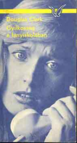 Douglas: Clark - Gyilkosság a lányiskolában( Fordította:Lukács Laura)