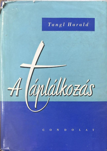 Tangl Harald - A t�pl�lkoz�s