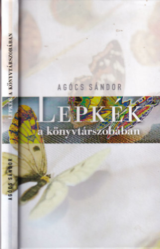 Ag�cs S�ndor - Lepk�k a k�nyvt�rszob�ban (Dedik�lt)