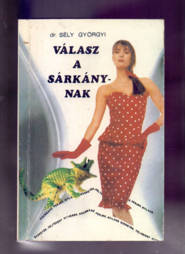 Dr. Sly Gyrgyi - Vlasz a srknynak (Kocsmz frjek, gyilkos szeretk, fltkeny hitvesek)