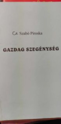 Cs. Szabó Piroska - Gazdag Szegénység