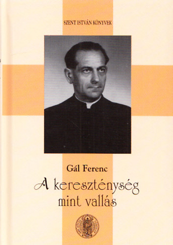 Gl Ferenc - A keresztnysg mint valls