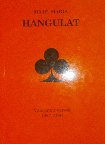M�t� M�ria - Hangulat (V�logatott versek 1987-1994)