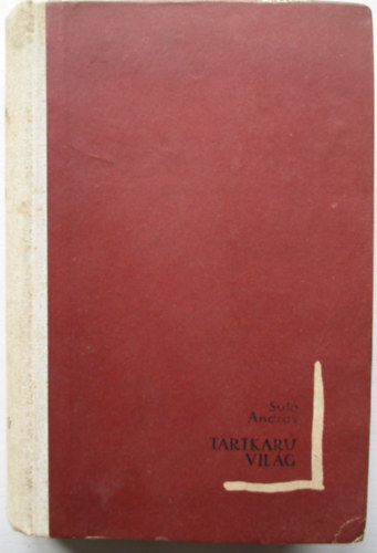 Sütő András - Tártkarú világ