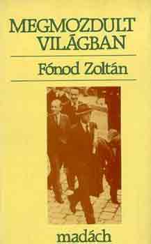 F�nod Zolt�n - Megmozdult vil�gban