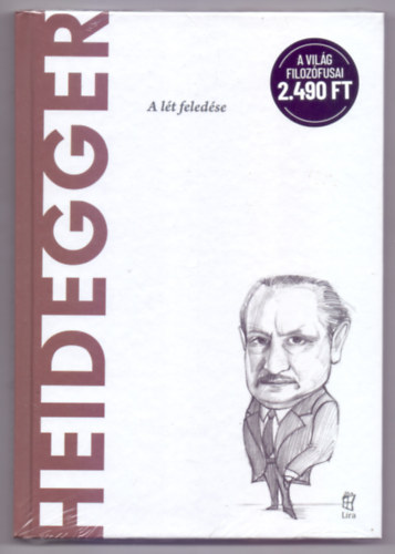 Arturo Leyte - Heidegger - A lt feledse (A vilg filozfusai)