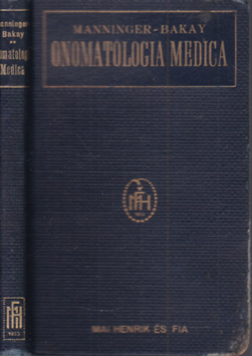 Dr. Manninger Vilmos - Onomatologia Medica (Orvosi nevesk�nyv)