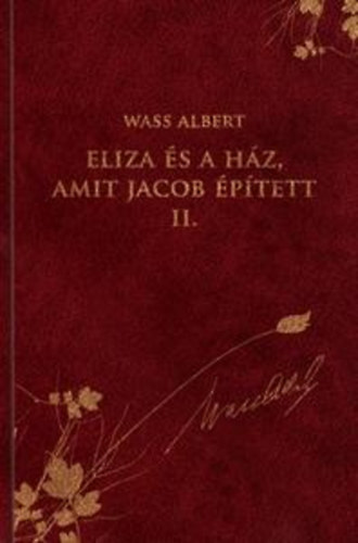 Wass Albert - Eliza és a ház, amit Jacob épített II.