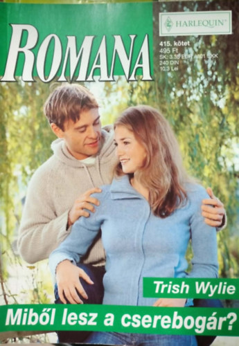 Trish Wylie - romana 415. kötet - Miből lesz a cserebogár?