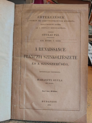 Haraszti Gyula - rtekezsek XIX. ktet 2. szm: A renaissance franczia szinkltszete s a szinszersg