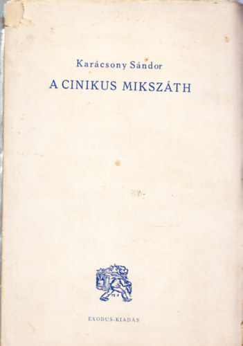 Karácsony Sándor - A cinikus Mikszáth