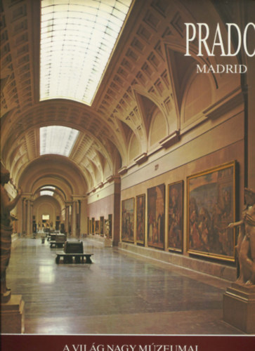 Mia Cinotti - Madrid: Prado (A vil�g nagy m�zeumai)