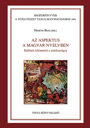 N�meth Bogl�rka - Az aspektus a magyar nyelvben - K�l�n�s tekintettel a statikuss�gra