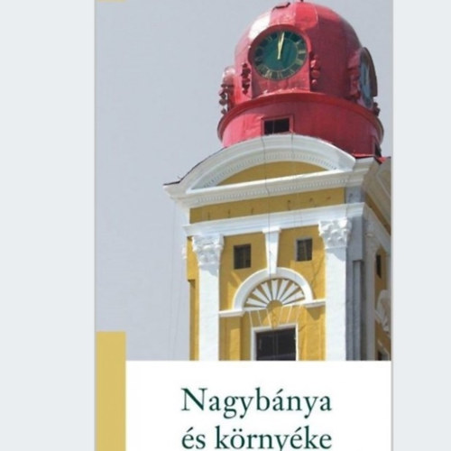 D�vid Lajos (szerk.) - Nagyb�nya �s k�rny�ke