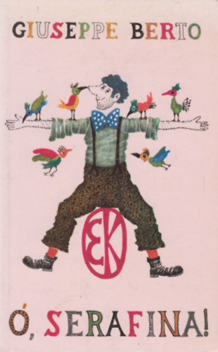 Guiseppe Berto - , Serafina!
