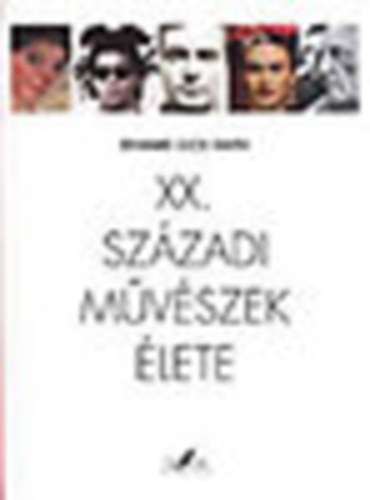 Edward Lucie-Smith - A XX. szzadi mvszek lete