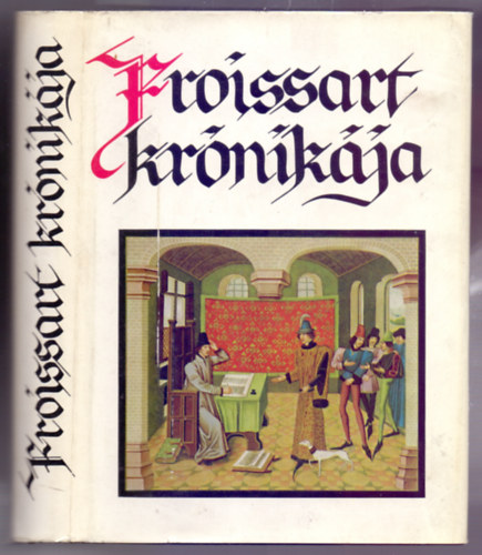 Jean Froissart - Froissart krnikja - Vlogats