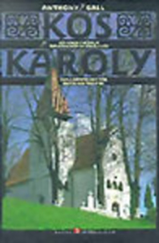Anthony Gall - Ks Kroly mhelye (Tanulmny s adattr)