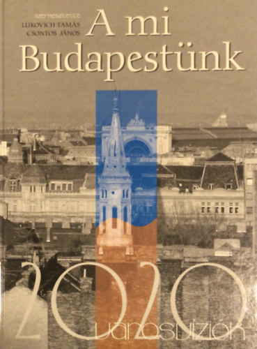 Csontos Jnos Lukovich Tams - A mi Budapestnk