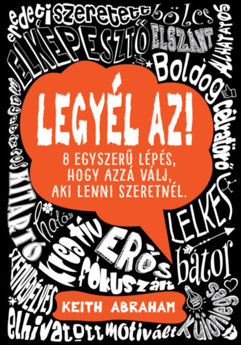Keith Abraham - Legyl az!
