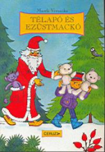 Marék Veronika - Télapó és Ezüstmackó