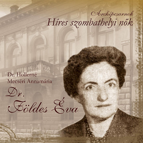 Dr. Hollern� Mecs�ri Annam�ria - Arck�pcsarnok - Dr. F�ldes �va