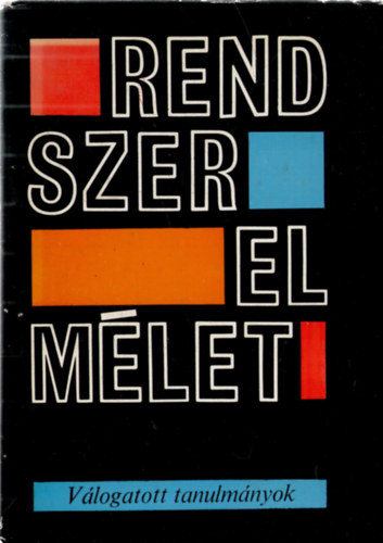 W. Ross Ashby Kenneth E. Boulding Hans Jonas C. West Churchman Anatol Rapoport Ludwig von Bertalanffy Carl G. Hempel H. Chestnut Russel L. Ackoff - Rendszerelmlet - Vlogatott tanulmnyok