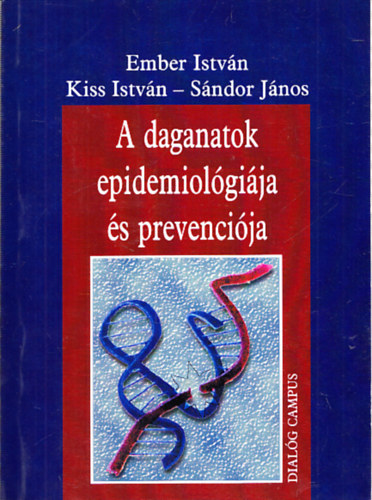 Ember-Kiss-Sándor - A daganatok epidemiológiája és prevenciója