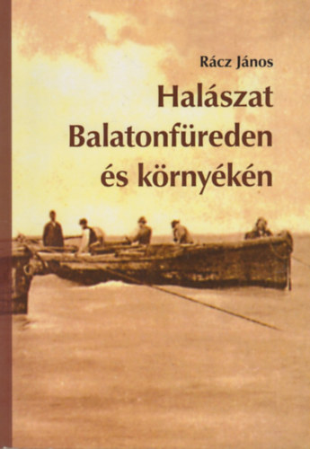 R�cz J�nos - Hal�szat Balatonf�reden �s k�rny�k�n