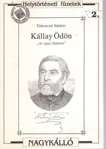 Tidrenczel S�ndor - K�llay �d�n - ,,Az igazi Danton" - Helyt�rt�neti f�zetek 2.