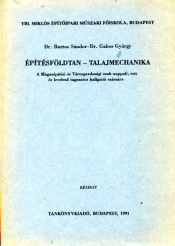 Dr. Bartos Sndor - Dr. Gabos Gyrgy - ptsfldtan - Talajmechanika