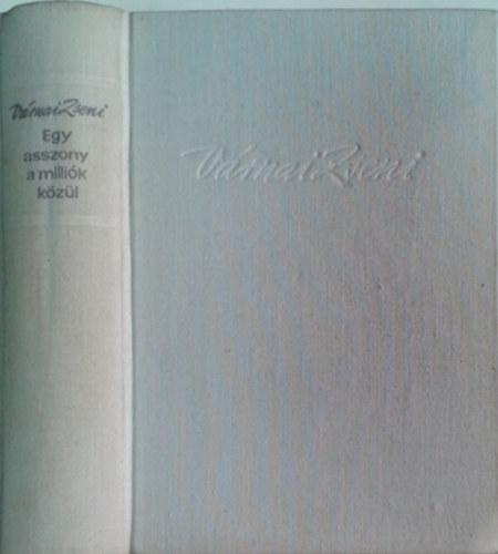 V�RNAI ZSENI - Egy asszony a milli�k k�z�l