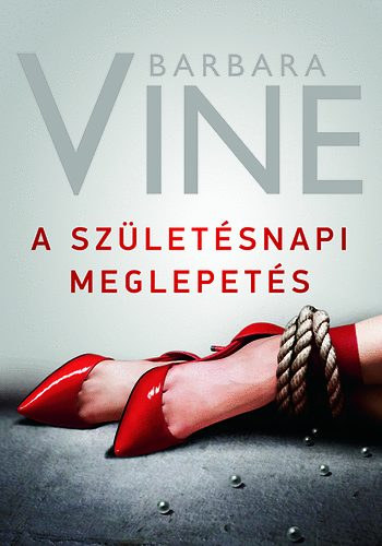 Barbara Vine - A szletsnapi meglepets (Simonnak s Donnnak valamint Phillipnek s Grahamnek)