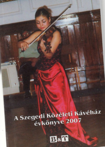 Majzik Istvn szerk., Szondi Ildik - A szegedi kzleti kvhz vknyve 2007