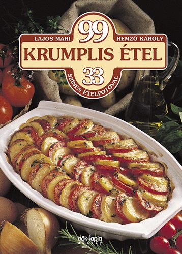 Lajos Mari, Hemz Kroly - 99 krumplis tel 33 sznes telfotval