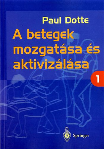 Paul Dotte - A betegek mozgatása és aktivizálása 1.