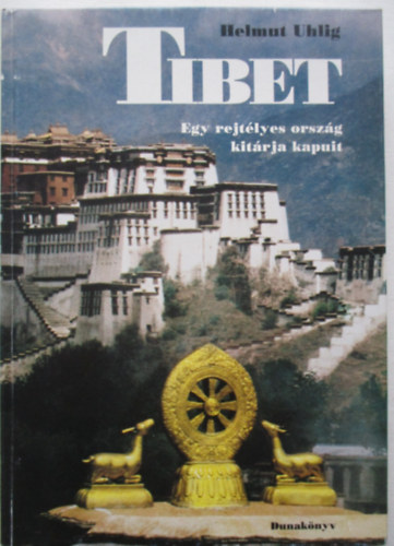 Helmut Uhlig - Tibet - látnivalók, buddhizmus