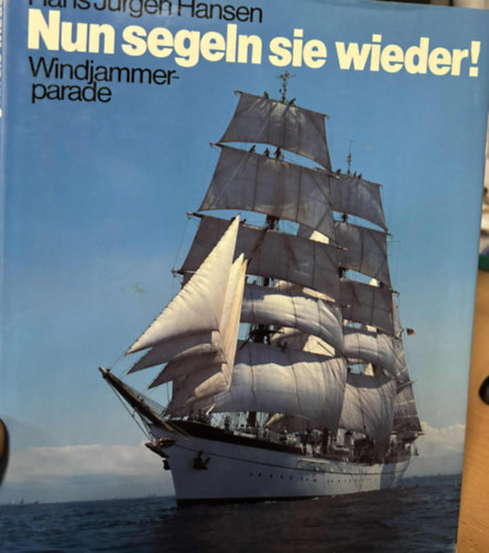 Hans Jrgen Hansen - Nun Segeln Sie Wieder!